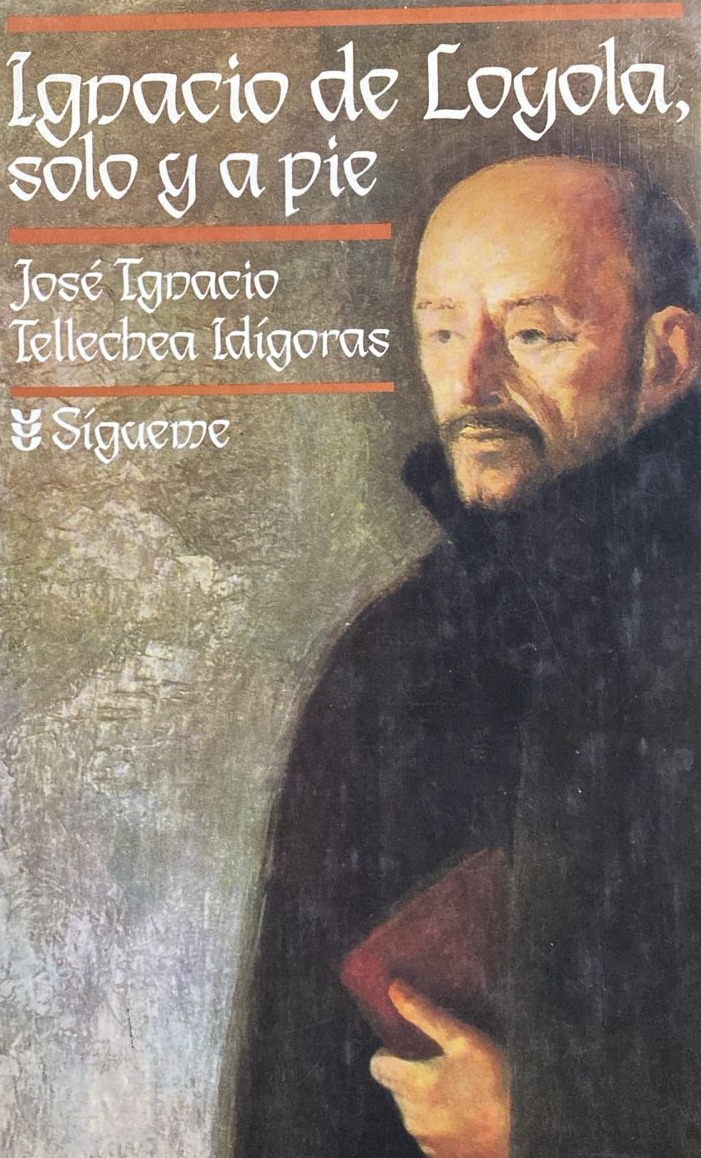 Ignacio de Loyola, solo y a pie / Tapa dura
