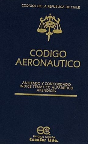 Código Aeronáutico: Anotado y concordado indice temático alfabético apéndices  