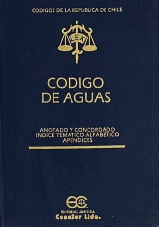 Código de Aguas: : Anotado y concordado indice temático alfabético apéndices