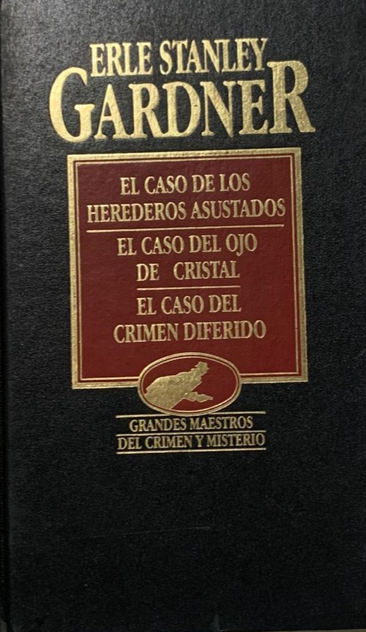 El caso de los herederos asustados - El caso del ojo de cristal - El caso del crimen diferido/ Tapa dura