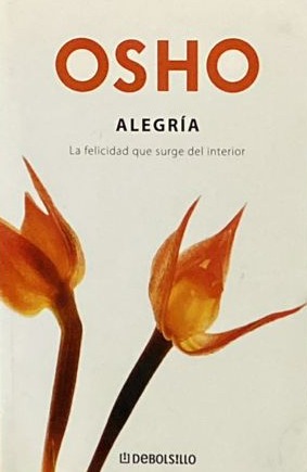 Alegría: La felicidad que surge del interior 