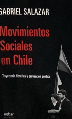 Movimientos sociales en Chile: Trayectoria histórica y proyección política  