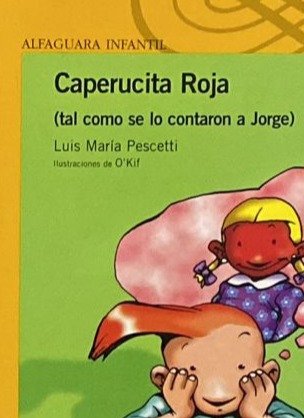 Caperucita Roja (tal como se lo contaron a Jorge)