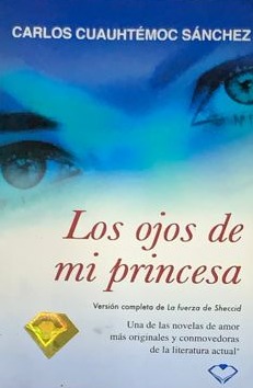 Los ojos de mi princesa: Una de las novelas de amor más originales y conmovedoras de la literatura actual