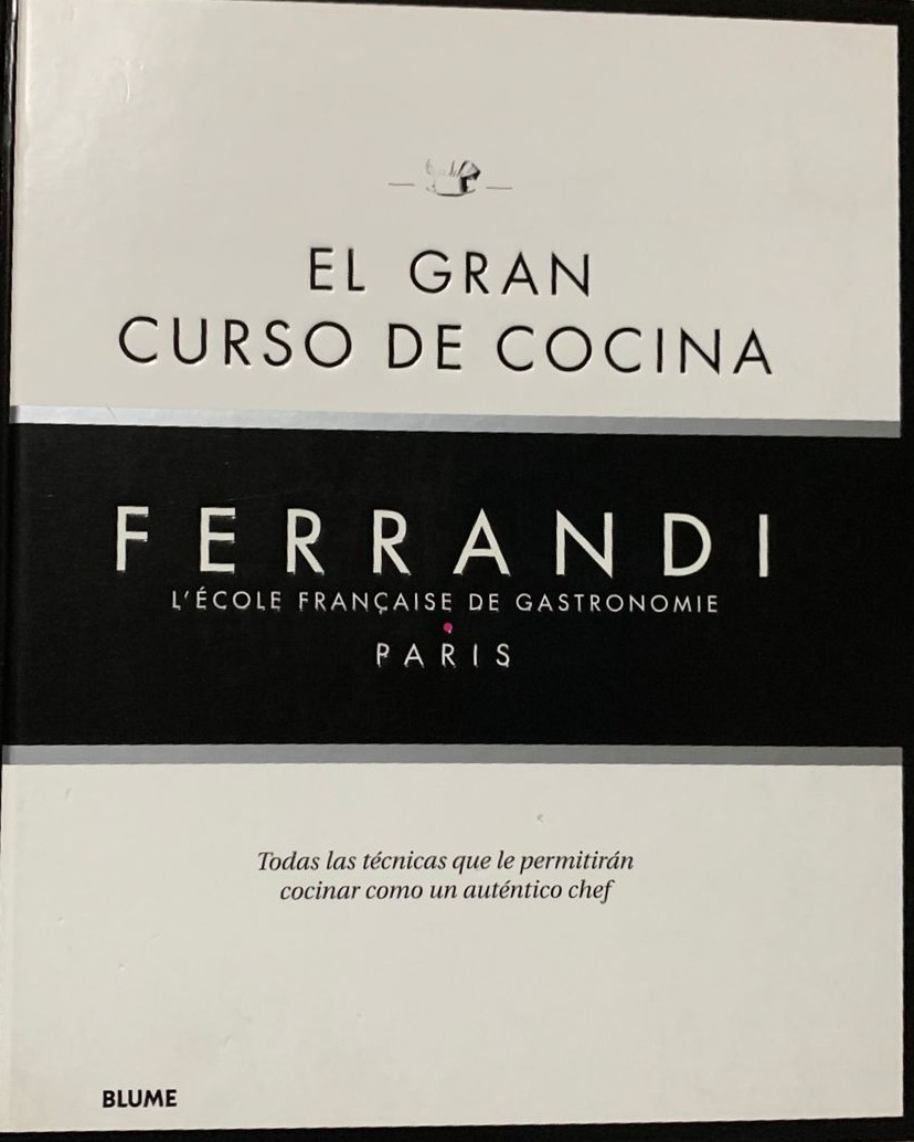El gran curso de cocina Ferrandi: Todas las técnicas que te permitirán cocinar como un auténtico chef  / Tapa Dura