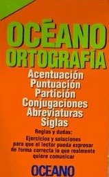 Océano Ortografía: Acentuación, Puntuación, Partición, Conjugaciones, Abreviaturas, Siglas