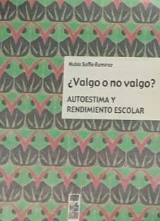 ¿Valgo o no valgo? autoestima y rendimiento escolar