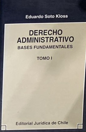 Derecho administrativo: Bases fundamentales, Tomo I