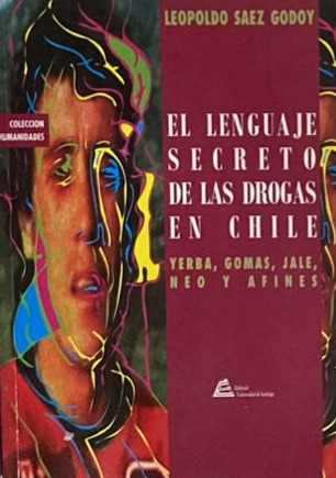 El lenguaje secreto de las drogas en Chile: Yerba, Gomas, Jale, Neo y Afines 