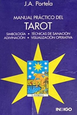 Manual práctico del tarot: Simbología - Técnicas de sanación - Adivinación - Visualización Operativa    