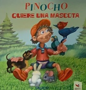 Pinocho quiere una mascota / Tapa dura