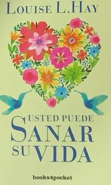Usted puede sanar su vida
