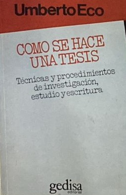 Cómo se hace una tesis: Técnicas y procedimientos de investigación, estudio y escritura 
