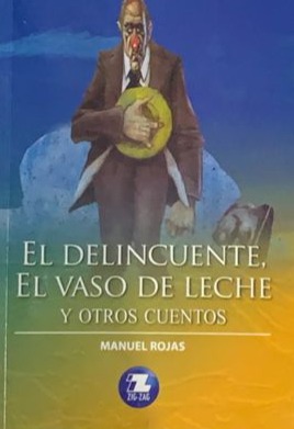El delincuente, el vaso de leche y otros cuentos