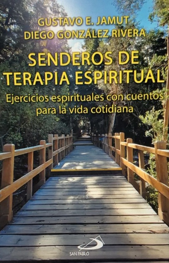 Senderos de terapia espiritual: Ejercicios espirituales con cuentos para la vida cotidiana