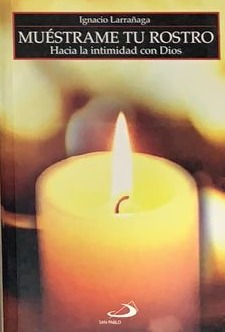 Muéstrame tu rostro: Hacia la intimidad con Dios