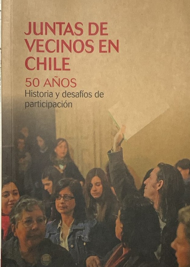 Juntas de Vecinos en Chile: 50 años (Historias y desafíos de participación)