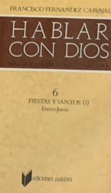 Hablar con Dios, 6: Fiestas y santos (1) Enero-Junio