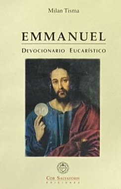 Emmanuel: Devocionario Eucarístico