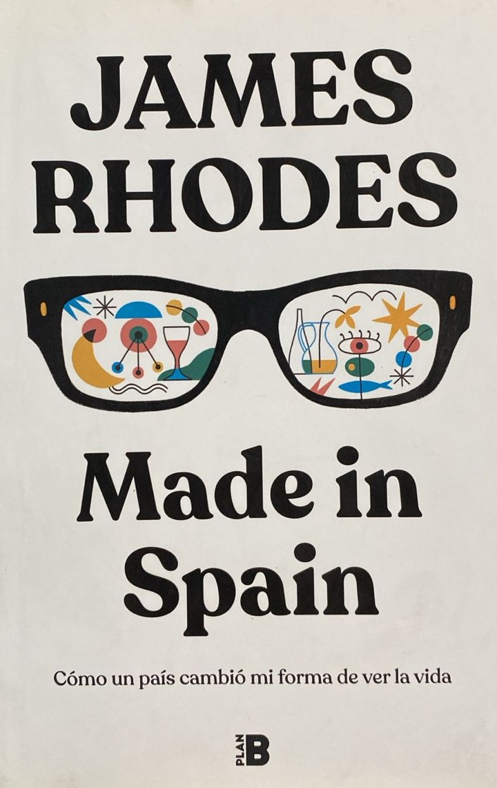 Made in Spain: Cómo un país cambió mi forma de ver la vida / Tapa Dura