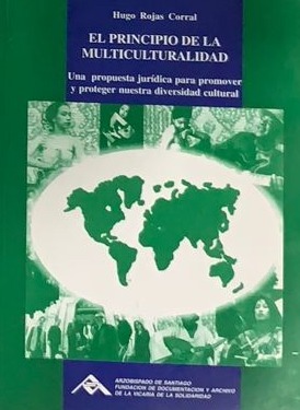 El principio de la multiculturalidad: Una propuesta jurídica para promover y proteger nuestra diversidad cultural