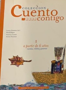 Colección cuento contigo I, a partir de 6 años: Cuentos, relatos y poemas