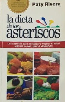 La dieta de los asteriscos: Los secretos para adelgazar y mejorar tu salud