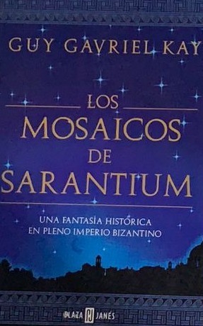 Los mosaicos de Sarantium: Una fantasía histórica en pleno imperio Bizantino