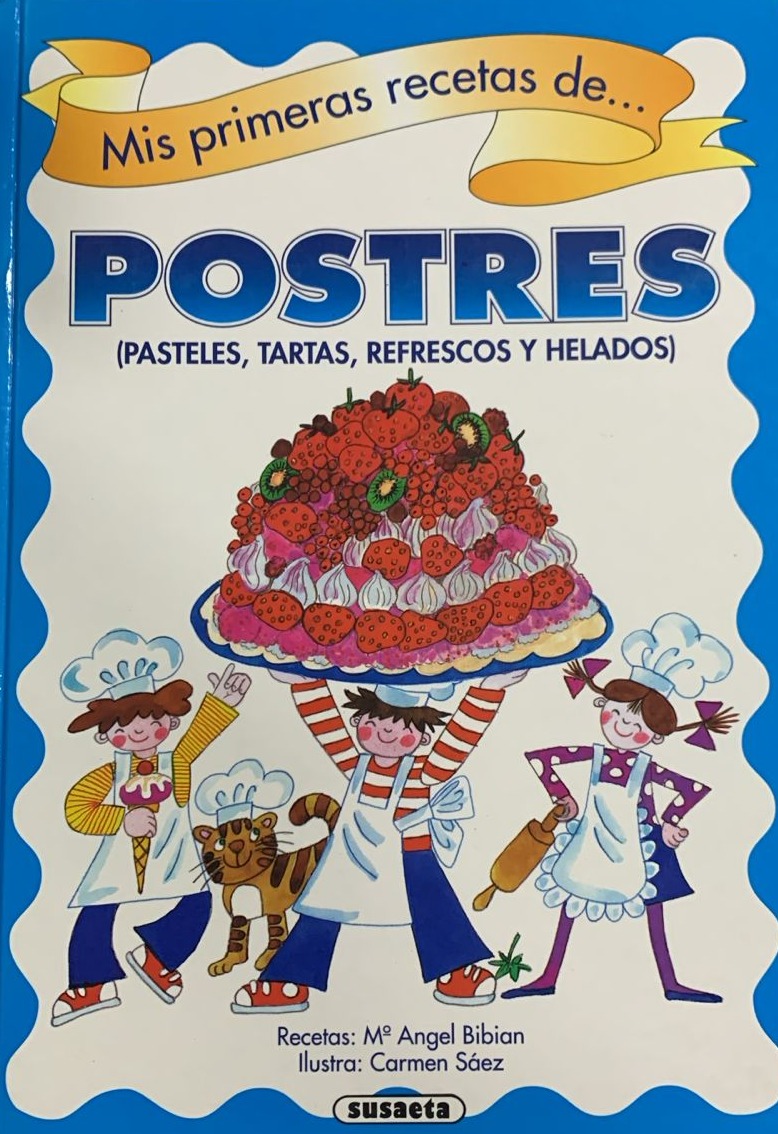Mis primeras recetas de Postres (Pasteles, tartas, refrescos y helados) / Tapa Dura