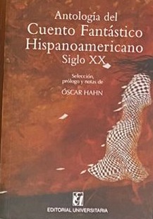 Antología del Cuento Fantástico Hispanoamericano Siglo XX