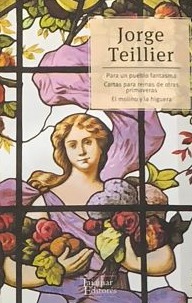 Para un pueblo fantasma - Cartas para reinas de otras primaveras - El molino y la higuera