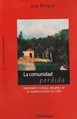 La comunidad perdida (Identidad y cultura: desafíos de la modernización en Chile)