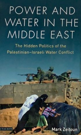 Power and Water in the Middle East: The hidden Politics of the Palestinian-Israeli Water Conflict