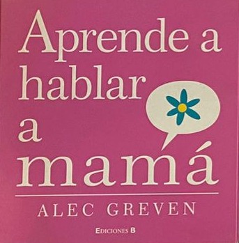 Aprende a hablar a mamá / Tapa Dura