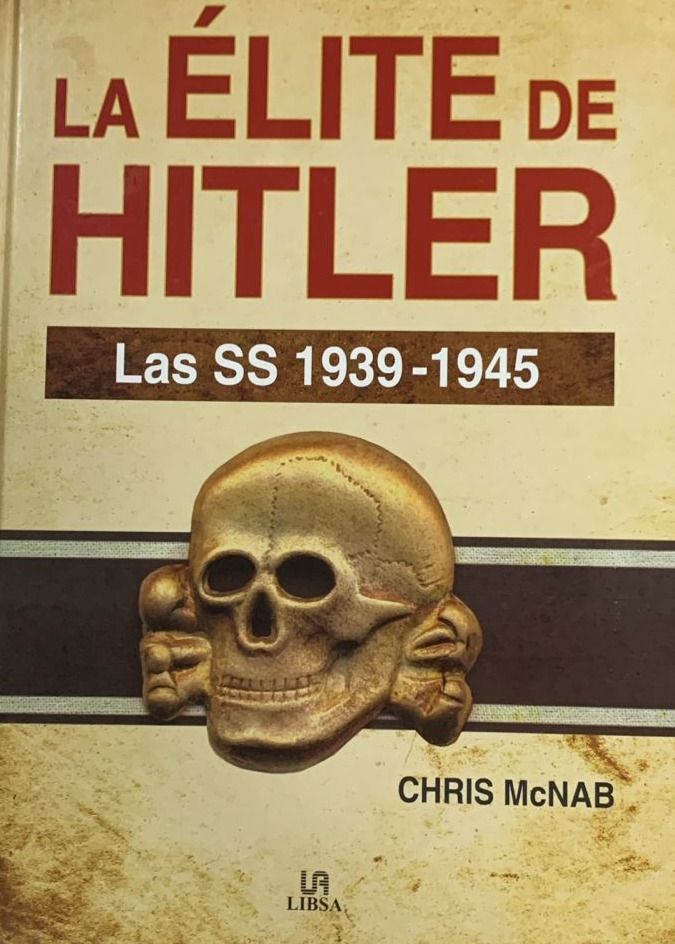 La Élite de Hitler: Las SS 1939-1945 / Tapa Dura