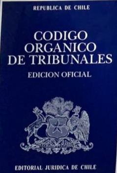 Código Orgánico de Tribunales (Edición oficial)