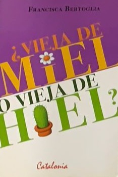 ¿Vieja de miel o vieja de hiel?