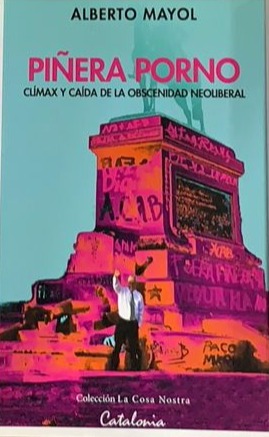 Piñera Porno: Clímax y caída de la obscenidad neoliberal