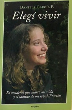 Elegí vivir. El accidente que marcó mi vida y el camino de mi rehabilitación