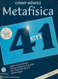 Metafísica en 4 en 1: ¿Que es la metafísica? - Piensa en lo bueno y se te dará - Un tesoro más para ti - Numerología