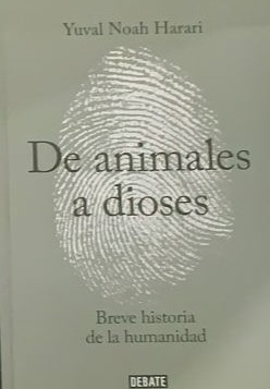 De animales a dioses: Breve historia de la humanidad