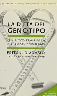 La dieta del genotipo: El nuevo plan para adelgazar y vivir más