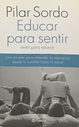Educar para sentir, sentir para educar: Una mirada para entender la educación desde lo familiar hasta lo social