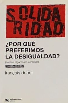 ¿POR QUÉ PREFERIMOS LA DESIGUALDAD? (AUNQUE DIGAMOS LO CONTRARIO)