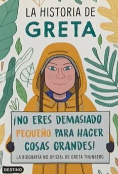 La Historia de Greta: ¡ No Eres Demasiado Pequeño Para Hacer Cosas Grandes !