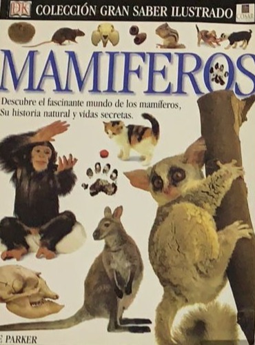 Colección gran saber ilustrado: Mamíferos (Descubre el fascinante mundo de los mamíferos, su historia natural y vidas secretas)