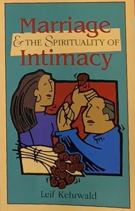 Marriage and the Spirituality of Intimacy
