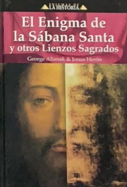 El enigma de la Sábana Santa y otros lienzos sagrados / Tapa Dura