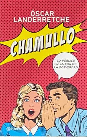 Chamullo: Lo público en la era de la posverdad