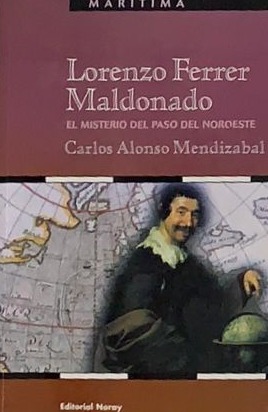 Lorenzo Ferrer Maldonado: El misterio del Paso del Noroeste